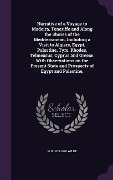 Cover-Bild zum Titel 'Narrative of a Voyage to Madeira, Teneriffe and Along the Shores of the Mediterranean, Including a Visit to Algiers, Egypt, Palestine, Tyre, Rhodes, Telmessus, Cyprus and Greece. With Observations on the Present State and Prospects of Egypt and Palestine,' von 'W R Wilde'
