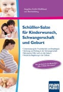 Schüßler-Salze für Kinderwunsch, Schwangerschaft und Geburt - Angelika Wolffskeel von Reichenberg