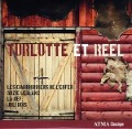 Turlutte et Reel - Les Charbonniers de L'Enfer/La Nef/LeBlanc