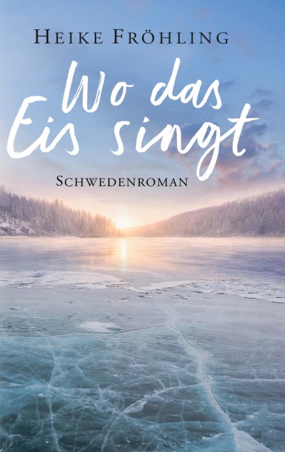 Wo das Eis singt - Heike Fröhling