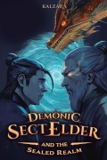 Cover-Bild zum Titel 'Demonic Sect Elder and the Sealed Realm' von 'Kalzara'