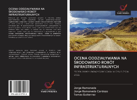 OCENA ODDZIA¿YWANIA NA ¿RODOWISKO ROBÓT INFRASTRUKTURALNYCH - Jorge Ramoneda, Jorge Ramoneda Cardozo, Tomas Gutierrez