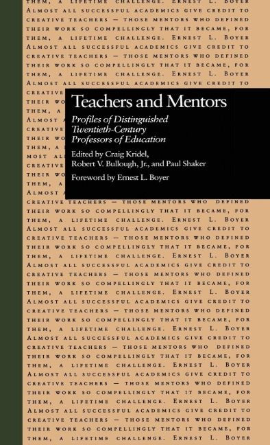Teachers and Mentors - Craig Kridel, Paul Shaker, Robert V. Bullough Jr.