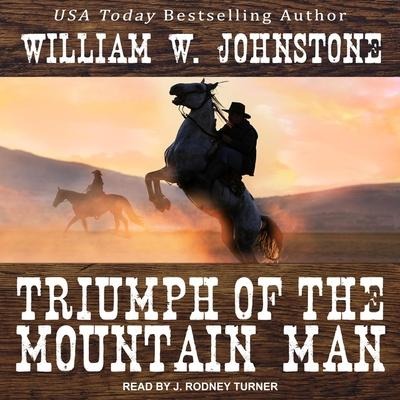 Triumph of the Mountain Man Lib/E - William W. Johnstone