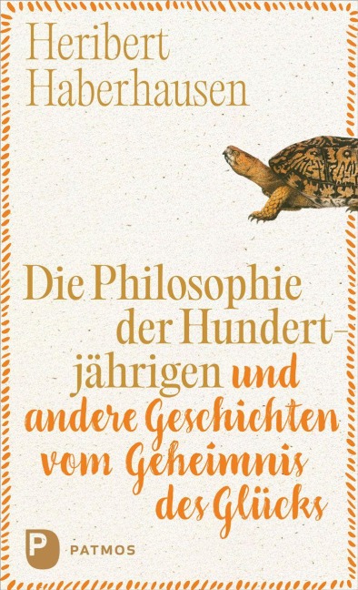 Die Philosophie der Hundertjährigen - Heribert Haberhausen