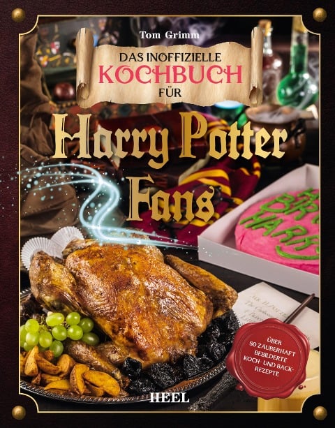 Das magische Kochbuch für Harry Potter Fans - Tom Grimm