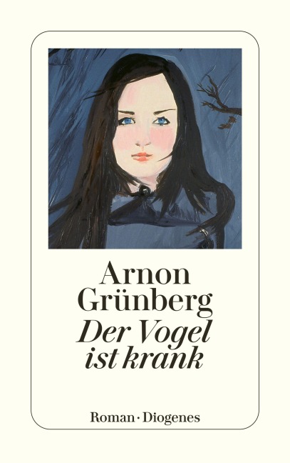 Der Vogel ist krank - Arnon Grünberg
