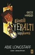Cover-Bild zum Titel 'Gizemli Yeralti Kütüphanesi 3 - Gece Hirsizi' von 'Abie Longstaff'