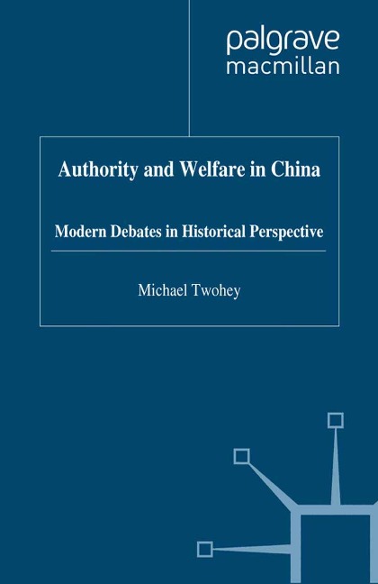 Authority and Welfare in China - M. Twohey