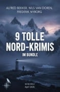 Cover-Bild zum Titel '9 Tolle Nord-Krimis im Bundle April 2026' von 'Alfred Bekker, Frederik Nyborg, Nils van Doren'