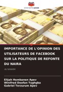 Cover-Bild zum Titel 'IMPORTANCE DE L'OPINION DES UTILISATEURS DE FACEBOOK SUR LA POLITIQUE DE REFONTE DU NAIRA' von 'Elijah Hembanen Apev, Winifred Doofan Tughgba, Gabriel Terzurum Apev'