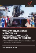 Cover-Bild zum Titel 'WP¿YW W¿ASNO¿CI MEDIÓW NA SPRAWOZDAWCZO¿¿ POLITYCZN¿ W NIGERII' von 'Tor Mathias Achin'