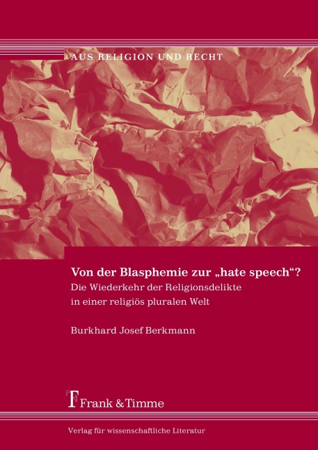 Von der Blasphemie zur "hate speech"? - Burkhard Josef Berkmann