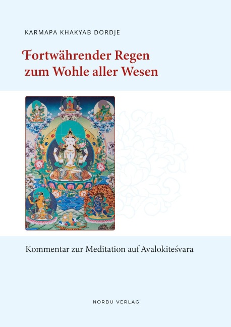 Fortwährender Regen zum Wohle aller Wesen - Khakyab Dorje Karmapa