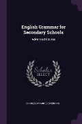 English Grammar for Secondary Schools - Charles Maurice Stebbins