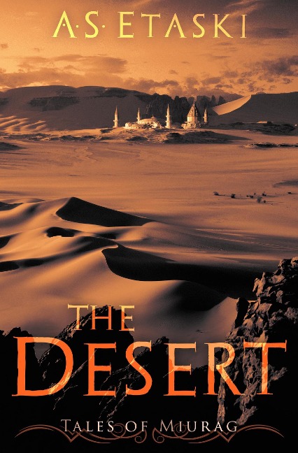 The Desert (Tales of Miurag, #2) - A. S. Etaski