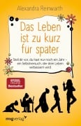 Cover-Bild zum Titel 'Das Leben ist zu kurz für später' von 'Alexandra Reinwarth'