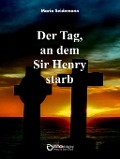 Cover-Bild zum Titel 'Der Tag, an dem Sir Henry starb' von 'Maria Seidemann'