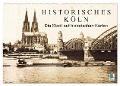 Historisches Köln ¿ Die Stadt auf historischen Karten (Wandkalender 2025 DIN A2 quer), CALVENDO Monatskalender - Calvendo Calvendo