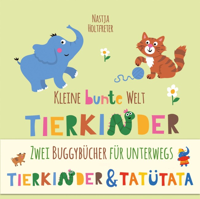 Kleine bunte Welt - Tierkinder & Tatütata - Nastja Holtfreter