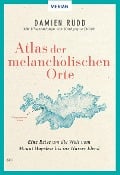 Atlas der melancholischen Orte - Damien Rudd