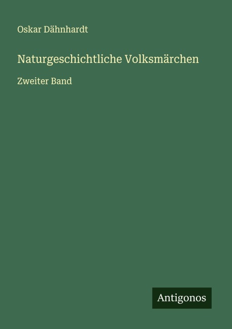 Naturgeschichtliche Volksmärchen - Oskar Dähnhardt