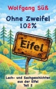 Cover-Bild zum Titel 'Ohne Zweifel - 102% Eifel' von 'Wolfgang Süß'