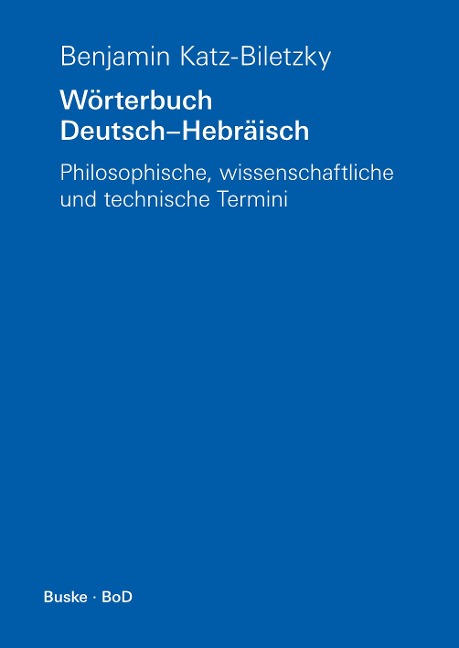 Wörterbuch Deutsch¿Hebräisch - Benjamnin Katz-Biletzky