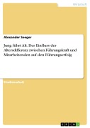 Cover-Bild zum Titel 'Jung führt Alt. Der Einfluss der Altersdifferenz zwischen Führungskraft und Mitarbeitenden auf den Führungserfolg' von 'Alexander Seeger'