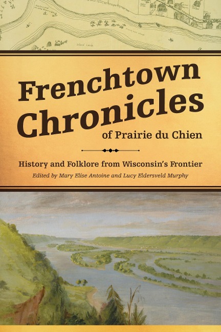 Frenchtown Chronicles of Prairie du Chien - 