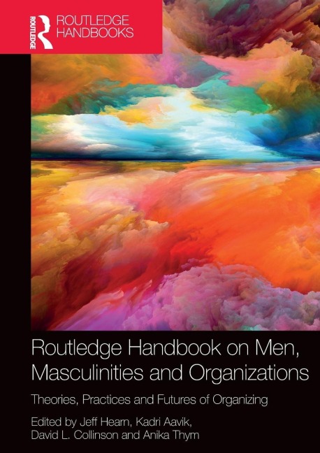 Routledge Handbook on Men, Masculinities and Organizations - 