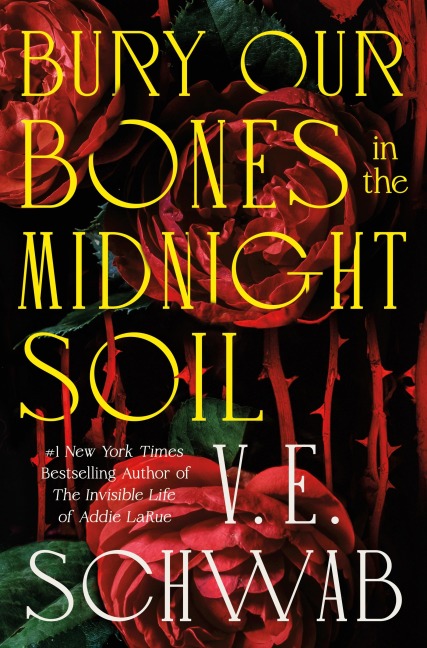Bury Our Bones in the Midnight Soil - V. E. Schwab