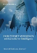 Cover-Bild zum Titel 'Im Internet verdienen mit künstlicher Intelligenz' von 'Manfred Betzwieser'