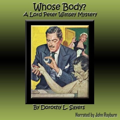 Whose Body: A Lord Peter Wimsey Mystery - Dorothy L. Sayers