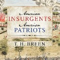 American Insurgents, American Patriots - T H Breen