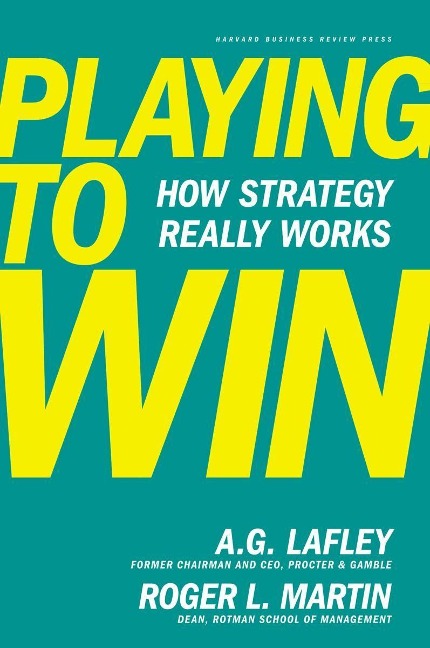 Playing to Win - A G Lafley, Roger L Martin