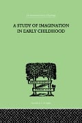 Cover-Bild zum Titel 'A Study of IMAGINATION IN EARLY CHILDHOOD' von 'Ruth Griffiths'