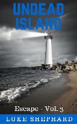 Undead Island (Escape - Vol. 3) - Luke Shephard