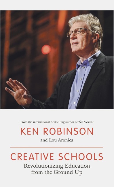 Creative Schools - Ken Robinson, Lou Aronica