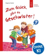 Cover-Bild zum Titel 'Zum Glück gibt es Geschwister!' von ''