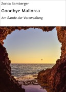 Cover-Bild zum Titel 'Goodbye Mallorca' von 'Zorica Bamberger'
