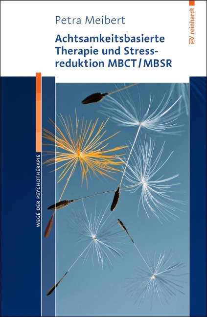 Achtsamkeitsbasierte Therapie und Stressreduktion MBCT/MBSR - Petra Meibert