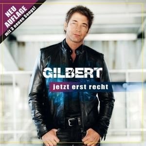 Jetzt erst recht - Gilbert