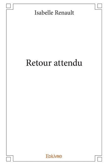 Retour attendu - Isabelle Renault