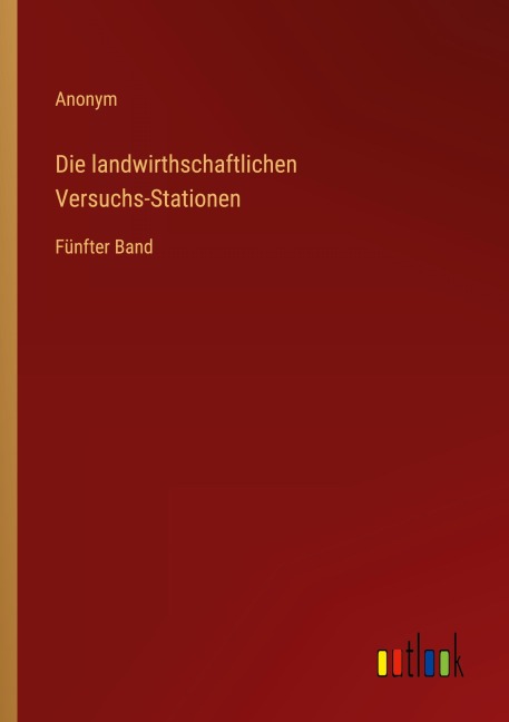 Die landwirthschaftlichen Versuchs-Stationen - Anonym