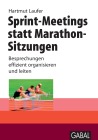  Sprint-Meetings statt Marathon-Sitzungen