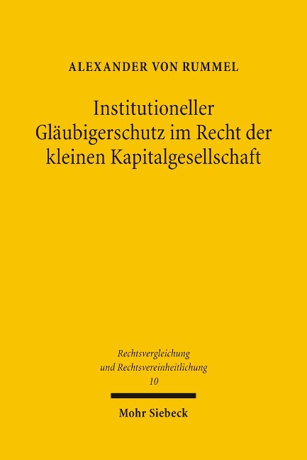 Institutioneller Gläubigerschutz im Recht der kleinen Kapitalgesellschaft - Alexander Von Rummel