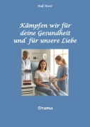 Cover-Bild zum Titel 'Kämpfen wir für Deine Gesundheit' von 'Rolf Horst'