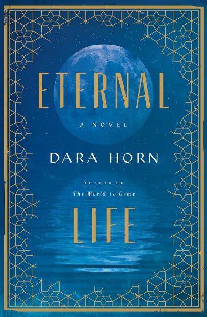 Eternal Life - Dara Horn