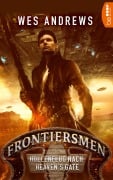 Frontiersmen: Höllenflug nach Heaven's Gate - Wes Andrews, Bernd Perplies